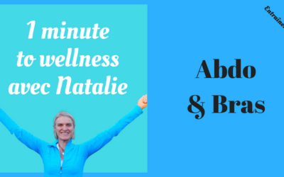 1 minute to wellness : abdo et bras