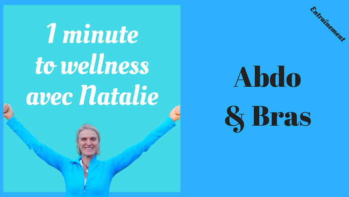 1 minute to wellness : abdo et bras